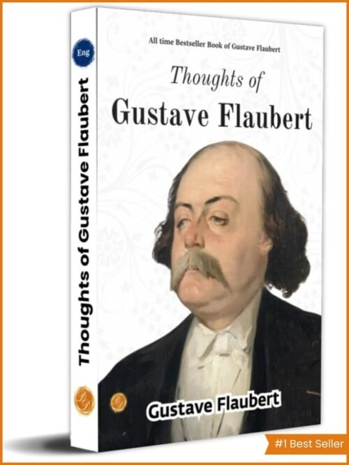 Thoughts of Gustave Flaubert