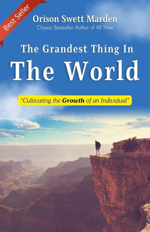 The Grandest Thing in the World by Orison Swett Marden