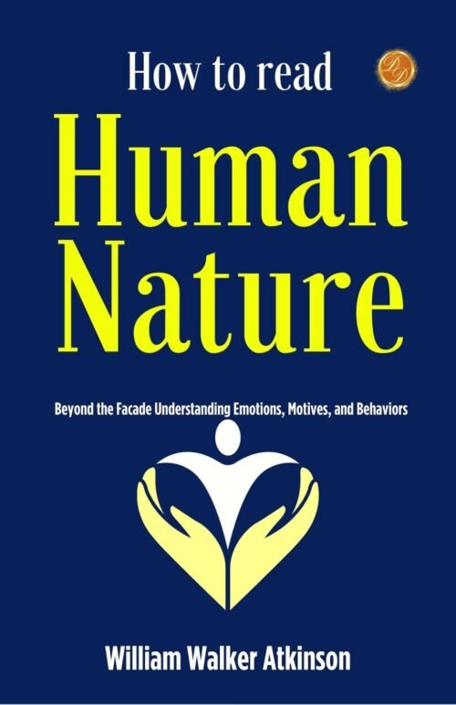 How to Read Human Nature by William Walker Atkinson