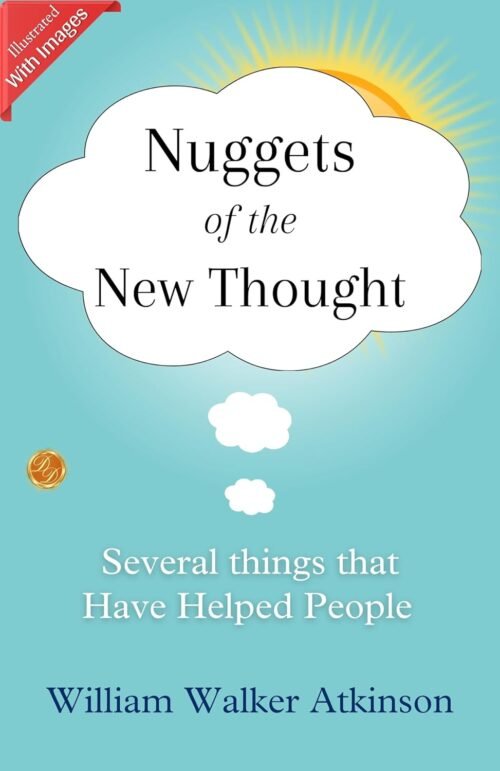 Nuggets of the New Thought (Illustrated)