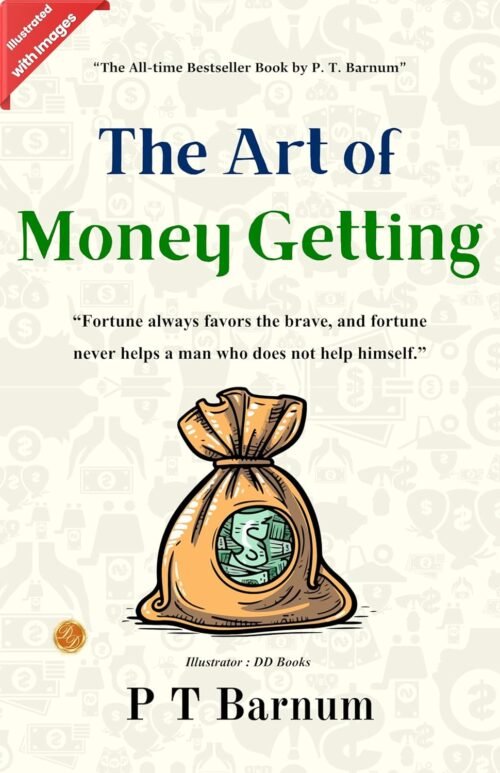 The Art of Money Getting (Illustrated)