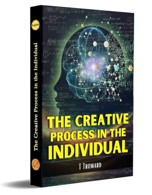 THE CREATIVE PROCESS IN THE INDIVIDUAL