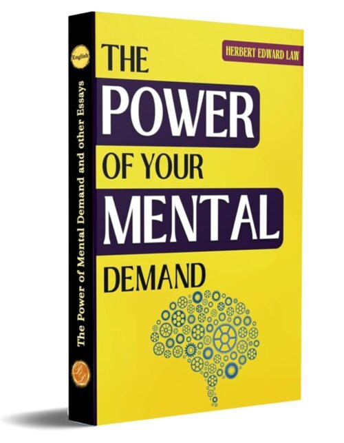 The Power of Mental Demand and other Essays